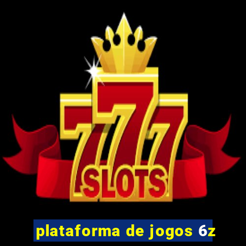 plataforma de jogos 6z